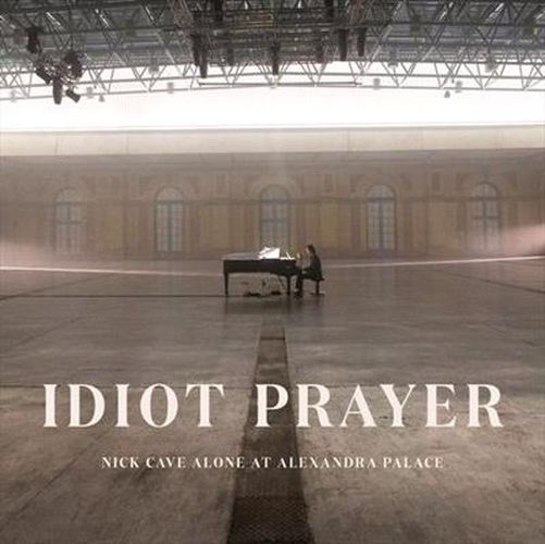 Cover image for Idiot Prayer: Nick Cave Alone at Alexandria Palace 