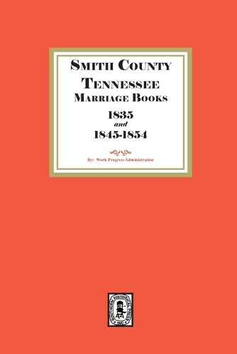 Cover image for Smith County, Tennessee Marriage Books, 1838 and 1845-1854