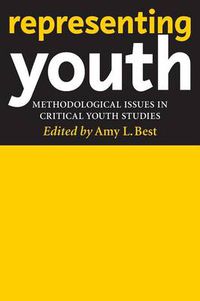 Cover image for Representing Youth: Methodological Issues in Critical Youth Studies