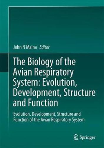 Cover image for The Biology of the Avian Respiratory System: Evolution, Development, Structure and Function