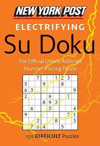 Cover image for New York Post Electrifying Su Doku: 150 Difficult Puzzles