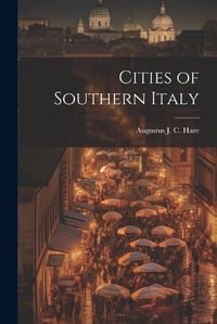 Cover image for Cities of Southern Italy