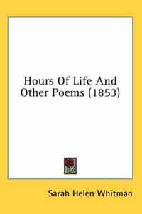 Cover image for Hours of Life and Other Poems (1853)