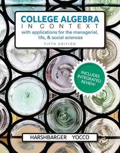 Cover image for College Algebra in Context with Integrated Review and Worksheets Plus Mylab Math with Pearson Etext-- 24-Month Access Card Package