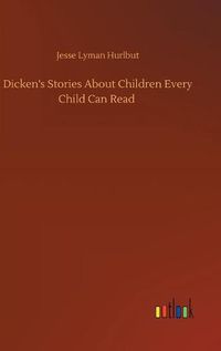 Cover image for Dicken's Stories About Children Every Child Can Read