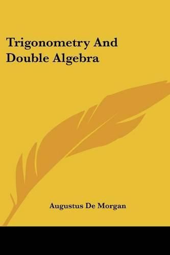 Cover image for Trigonometry And Double Algebra