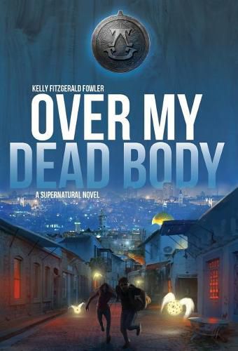 Over My Dead Body: A Supernatural Novel