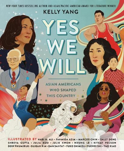 Cover image for Yes We Will: Asian Americans Who Shaped This Country