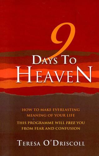 Cover image for 9 Days to Heaven - How to make everlasting meaning of your life