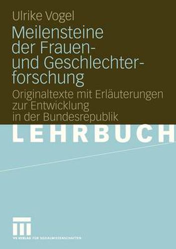 Cover image for Meilensteine der Frauen- und Geschlechterforschung: Originaltexte mit Erlauterungen zur Entwicklung in der Bundesrepublik