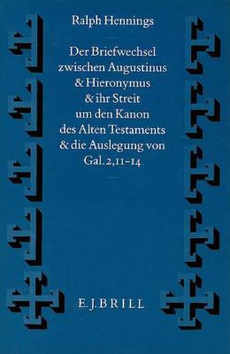 Cover image for Der Briefwechsel zwischen Augustinus und Hieronymus und ihr Streit um den Kanon des Alten Testaments und die Auslegung von Gal. 2, 11-14