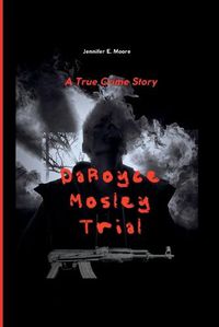 Cover image for DaRoyce Mosley Trial: A True Crime