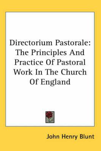 Cover image for Directorium Pastorale: The Principles And Practice Of Pastoral Work In The Church Of England