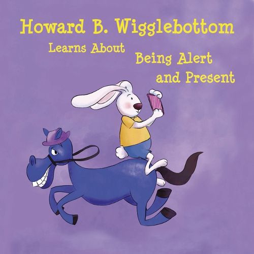 Cover image for Howard B. Wigglebottom Learns about Being Alert and Present