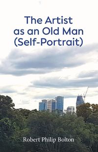 Cover image for The Artist as an Old Man (Self-Portrait)