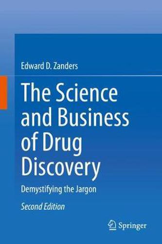 Cover image for The Science and Business of Drug Discovery: Demystifying the Jargon