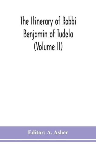 Cover image for The itinerary of Rabbi Benjamin of Tudela (Volume II)