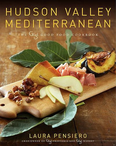 Cover image for Hudson Valley Mediterranean: The Gigi Good Food Cookbook