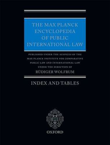 Cover image for The Max Planck Encyclopedia of Public International Law: Index and Tables