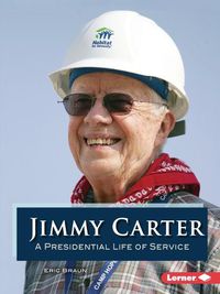 Cover image for Jimmy Carter: A Presidential Life of Service