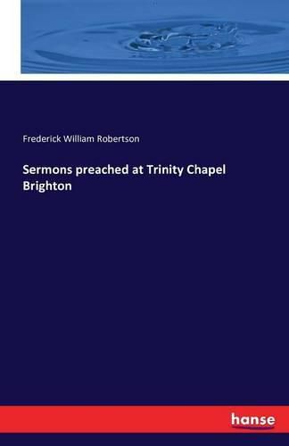 Sermons preached at Trinity Chapel Brighton