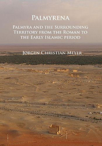 Cover image for Palmyrena: Palmyra and the Surrounding Territory from the Roman to the Early Islamic period