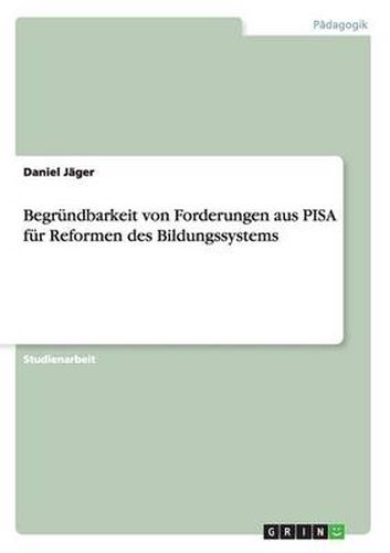 Cover image for Begrundbarkeit von Forderungen aus PISA fur Reformen des Bildungssystems