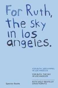 Cover image for For Ruth, the sky in los angeles, the wind to you