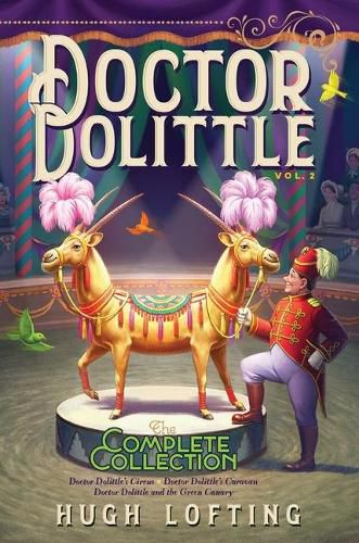 Doctor Dolittle the Complete Collection, Vol. 2, 2: Doctor Dolittle's Circus; Doctor Dolittle's Caravan; Doctor Dolittle and the Green Canary