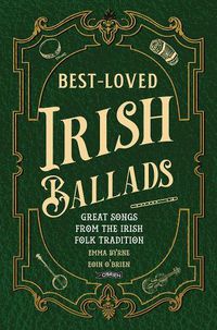 Cover image for Best-Loved Irish Ballads: Great Songs from the Irish Folk Tradition