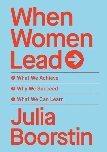 Cover image for When Women Lead: What We Achieve, Why We Succeed and What We Can Learn