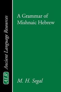 Cover image for A Grammar of Mishnaic Hebrew