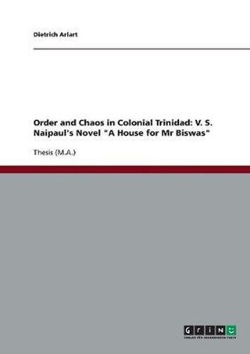 Cover image for Order and Chaos in Colonial Trinidad: V. S. Naipaul's Novel A House for Mr Biswas