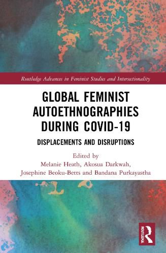 Cover image for Global Feminist Autoethnographies During COVID-19: Displacements and Disruptions