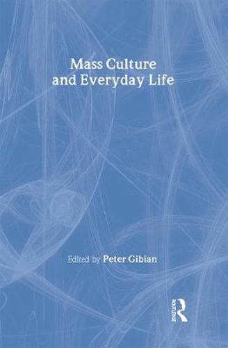 Cover image for Mass Culture and Everyday Life