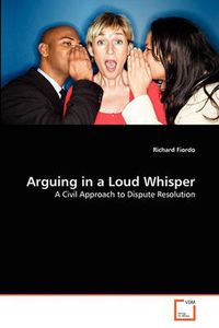 Cover image for Arguing in a Loud Whisper