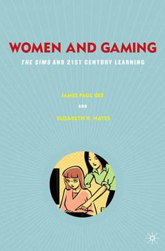 Women and Gaming: The Sims and 21st Century Learning