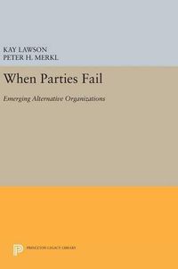 Cover image for When Parties Fail: Emerging Alternative Organizations