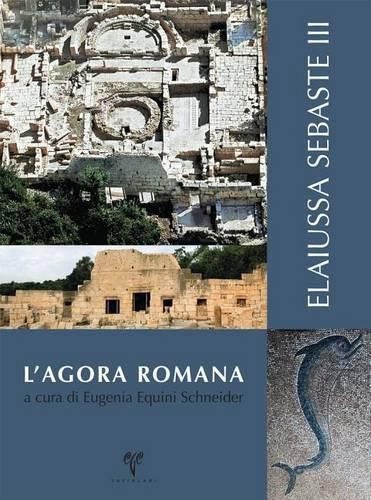 Cover image for Elaiussa Sebaste III: L'Agora Romana