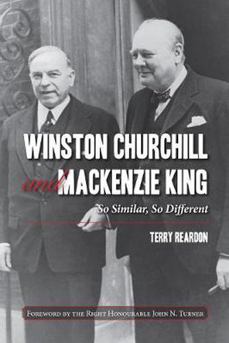 Winston Churchill & Mackenzie King: So Similar, So Different