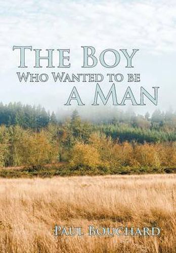 Cover image for The Boy Who Wanted to be a Man: A Novella