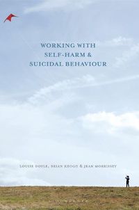Cover image for Working With Self Harm and Suicidal Behaviour