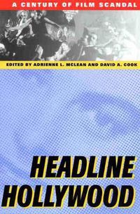 Cover image for Headline Hollywood: A Century of Film Scandal