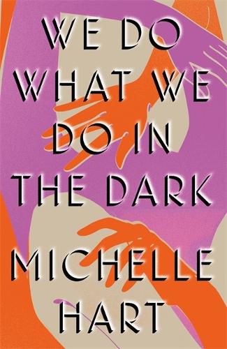 We Do What We Do in the Dark: 'A haunting study of solitude and connection' Meg Wolitzer