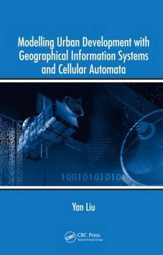 Cover image for Modelling Urban Development with Geographical Information Systems and Cellular Automata