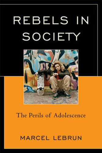 Cover image for Rebels in Society: The Perils of Adolescence