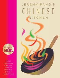 Cover image for School of Wok: Jeremy Pang's Chinese Kitchen