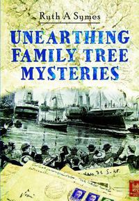 Cover image for Unearthing Family Tree Mysteries