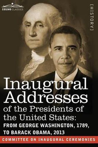 Cover image for Inaugural Addresses of the Presidents of the United States: From George Washington, 1789, to Barack Obama, 2013