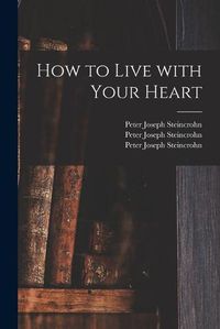 Cover image for How to Live With Your Heart